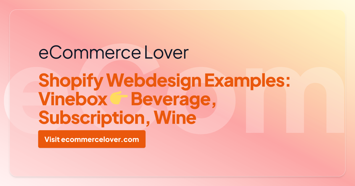 Shopify Webdesign Examples: Vinebox 👉 Beverage, Subscription, Wine